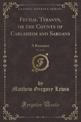 Feudal Tyrants, or the Counts of Carlsheim and ... 1334498121 Book Cover