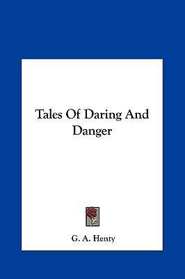 Tales of Daring and Danger 1161455264 Book Cover