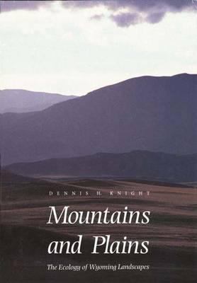 Mountains and Plains: The Ecology of Wyoming La... 0300055455 Book Cover