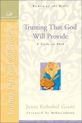 Trusting That God Will Provide: A Study on Ruth 0310247853 Book Cover