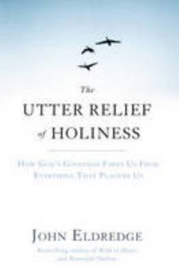 The Utter Relief of Holiness: How God's Goodnes... 1444703277 Book Cover