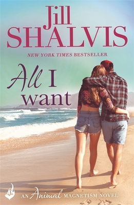 All I Want: Animal Magnetism Book 7 1472217322 Book Cover