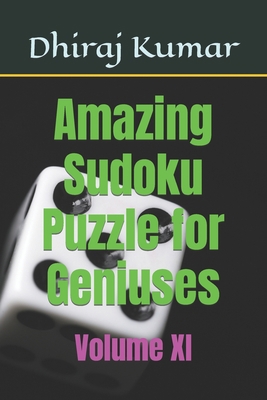 Amazing Sudoku Puzzle for Geniuses: Volume XI B0BL78CGQ2 Book Cover
