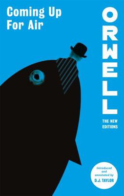 Coming Up For Air (Orwell: The New Editions) 1472133099 Book Cover