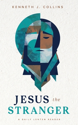 Jesus the Stranger: A Daily Lenten Reader B0DP3Q5S78 Book Cover