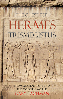 The Quest for Hermes Trismegistus: From Ancient... 086315798X Book Cover