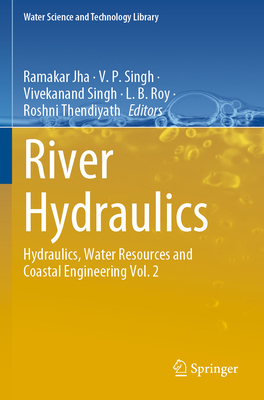 River Hydraulics: Hydraulics, Water Resources a... 3030817709 Book Cover