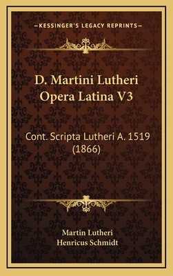 D. Martini Lutheri Opera Latina V3: Cont. Scrip... [Latin] 1168262887 Book Cover