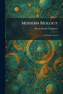 Modern Biology: Its Human Aspects 1025343514 Book Cover