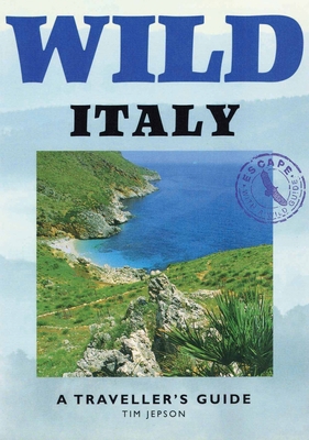 Wild Italy: A Traveller's Guide 1873329350 Book Cover