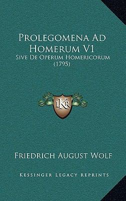 Prolegomena Ad Homerum V1: Sive De Operum Homer... [Latin] 1166237842 Book Cover