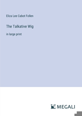 The Talkative Wig: in large print 3387030428 Book Cover