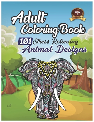 Adult Coloring Book 101 Stress Relieving Animal... [Large Print] B091DYSC4T Book Cover
