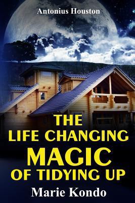 The Life Changing Magic of Tidying Up Epitome: The Japanese Art of Decluttering and Organizing 1530532280 Book Cover