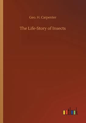 The Life-Story of Insects 3734023688 Book Cover