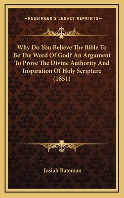 Why Do You Believe The Bible To Be The Word Of ... 1165828359 Book Cover