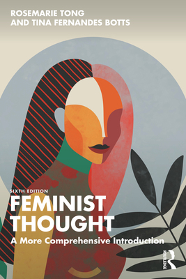 Feminist Thought: A More Comprehensive Introduc... 0367857936 Book Cover
