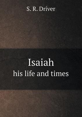 Isaiah His Life and Times 5518658710 Book Cover
