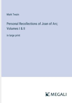 Personal Recollections of Joan of Arc; Volumes ... 3387041942 Book Cover
