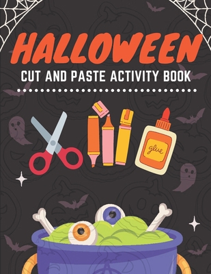 Halloween Cut And Paste Activity Book: Scissors... B08KRDL1Q4 Book Cover