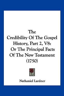 The Credibility Of The Gospel History, Part 2, ... 1120741440 Book Cover