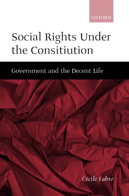 Social Rights Under the Constitution: Governmen... 0198296754 Book Cover