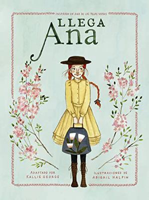 Llega Ana: Inspirada en Ana de las Tejas Verdes... [Spanish] 8417376925 Book Cover