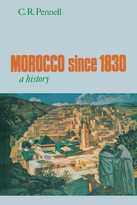 Morocco Since 1830: A History 0814766773 Book Cover