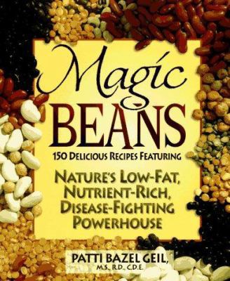 Magic Beans: 150 Delicious Recipes Featuring Na... 1565610776 Book Cover