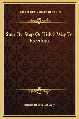 Step-By-Step Or Tidy's Way To Freedom 1169222447 Book Cover