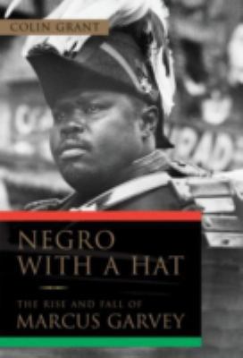 Negro with a Hat: The Rise and Fall of Marcus G... 0195367944 Book Cover