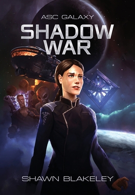 Shadow War: ASC Galaxy Book 2 B0HJ7KFWNC Book Cover