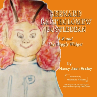 Bernard Bartholomew Bostlebean: 3-B and the Wig... 1960104721 Book Cover