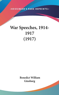 War Speeches, 1914-1917 (1917) 1120992001 Book Cover