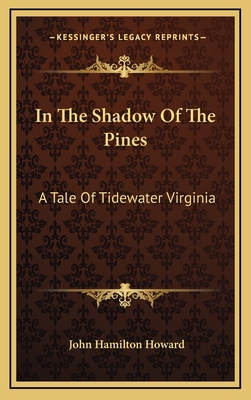 In the Shadow of the Pines: A Tale of Tidewater... 1163850209 Book Cover