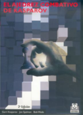 Ajedrez combativo de Kasparov, El (Monografias ... [Spanish] 8480194162 Book Cover