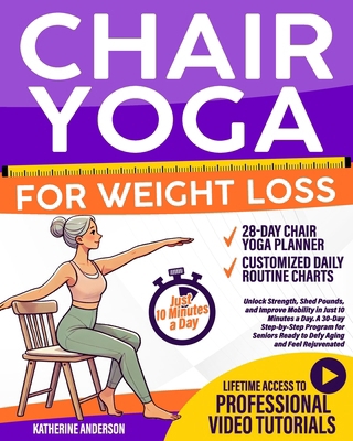 Chair Yoga for Weight Loss: Unlock Strength, Sh... B0DTTTJRJR Book Cover