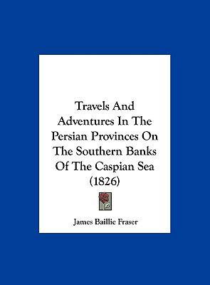 Travels and Adventures in the Persian Provinces... 1161971939 Book Cover