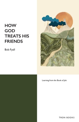 How God Treats His Friends 1917493088 Book Cover