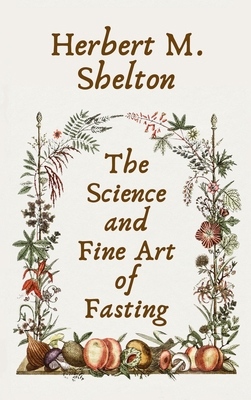Science and Fine Art of Fasting Hardcover 1639234217 Book Cover