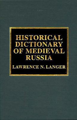 Historical Dictionary of Medieval Russia 0810840804 Book Cover