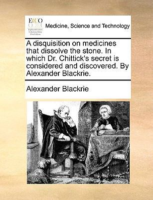 A Disquisition on Medicines That Dissolve the S... 117003635X Book Cover