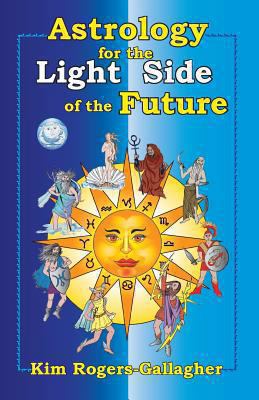 Astrology for the Light Side of the Future 1934976520 Book Cover