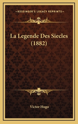 La Legende Des Siecles (1882) [French] 1166869709 Book Cover