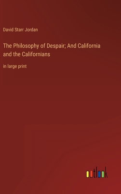 The Philosophy of Despair; And California and t... 3368335359 Book Cover