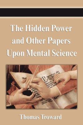 The Hidden Power and Other Papers upon Mental S... 1599868792 Book Cover