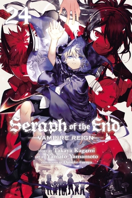 Seraph of the End, Vol. 24: Vampire Reign 197472901X Book Cover