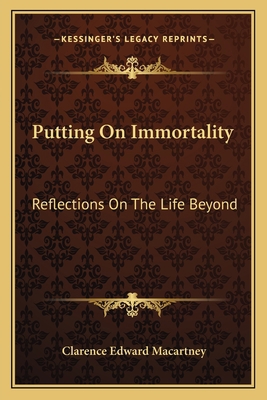 Putting On Immortality: Reflections On The Life... 1163143391 Book Cover