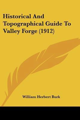Historical And Topographical Guide To Valley Fo... 1436871832 Book Cover