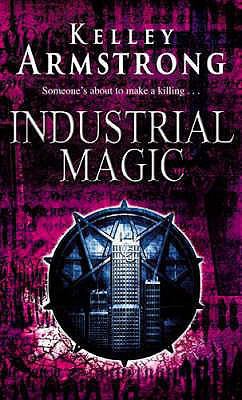 Industrial Magic (Women of the Otherworld, Book 4) 1841493406 Book Cover